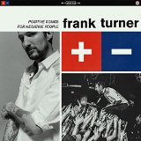 Frank Turner Positive Songs for Negative People