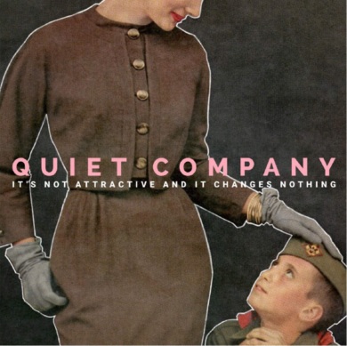 Quiet Company - It's Not Attractive and It Changes Nothing.jpg